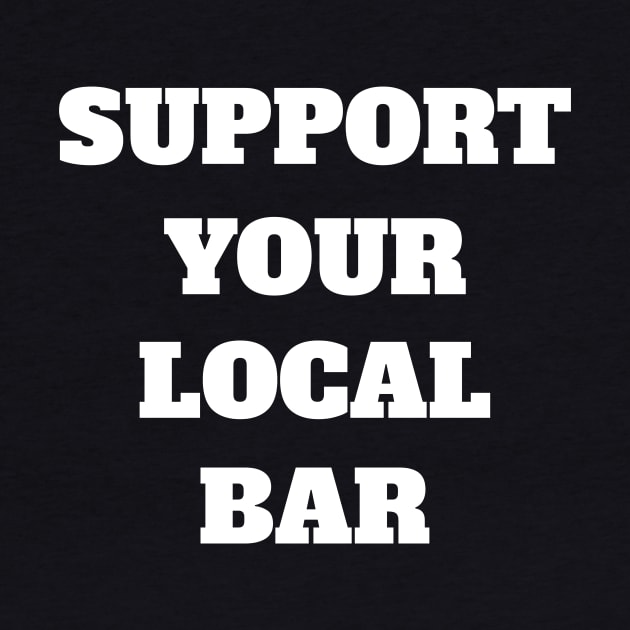 Support Your Local Bar by Rich McRae